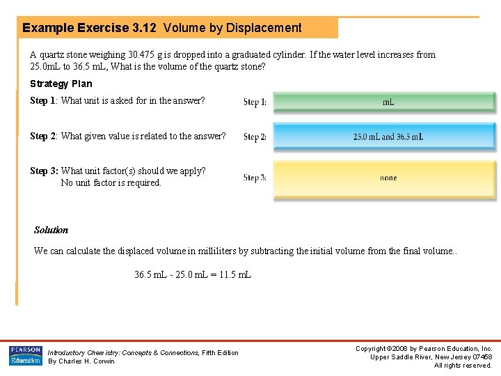 Example Exercise 3. 12 Volume by Displacement A quartz stone weighing 30. 475 g