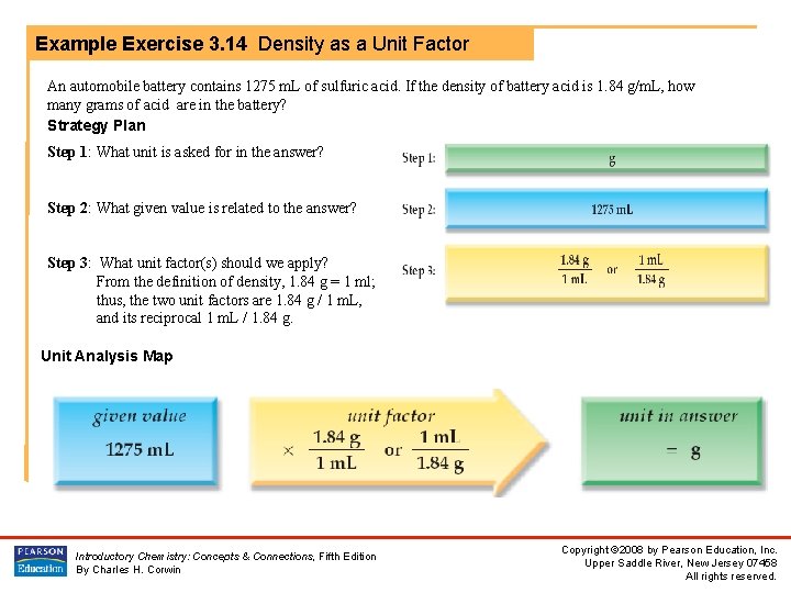 Example Exercise 3. 14 Density as a Unit Factor An automobile battery contains 1275
