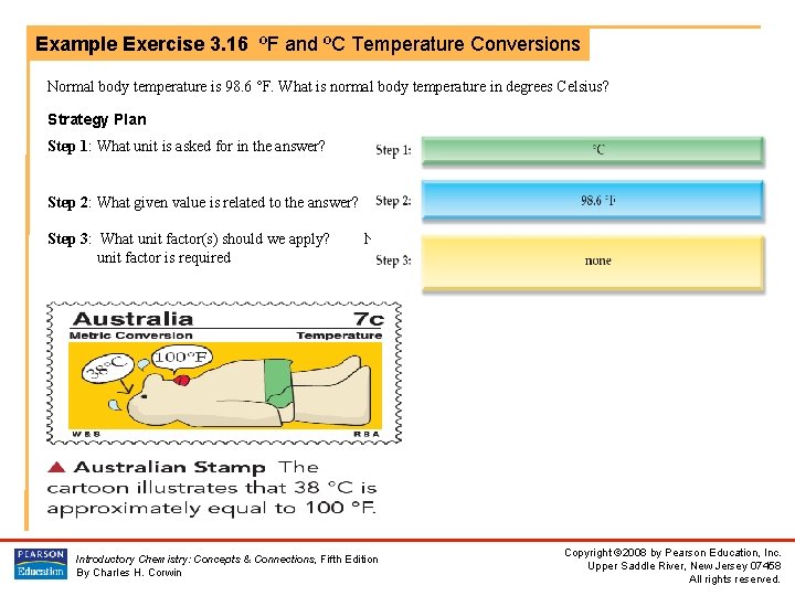 Example Exercise 3. 16 ºF and ºC Temperature Conversions Normal body temperature is 98.