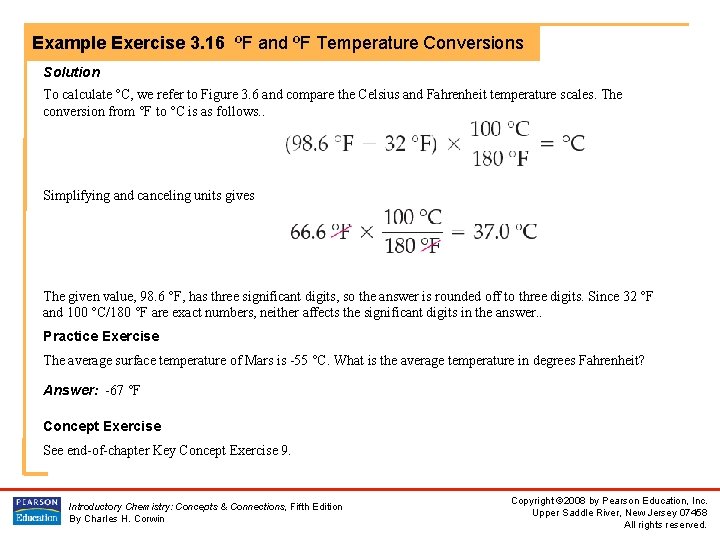 Example Exercise 3. 16 ºF and ºF Temperature Conversions Solution To calculate °C, we