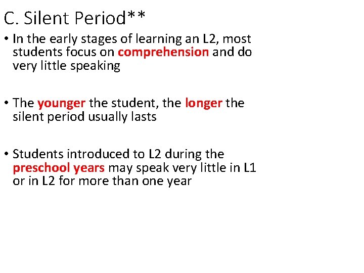 C. Silent Period** • In the early stages of learning an L 2, most C. Silent Period** • In the early stages of learning an L 2, most