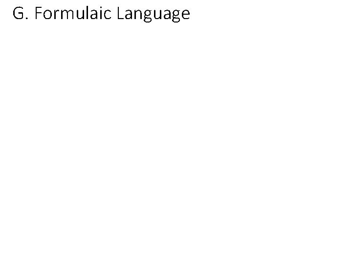 G. Formulaic Language G. Formulaic Language