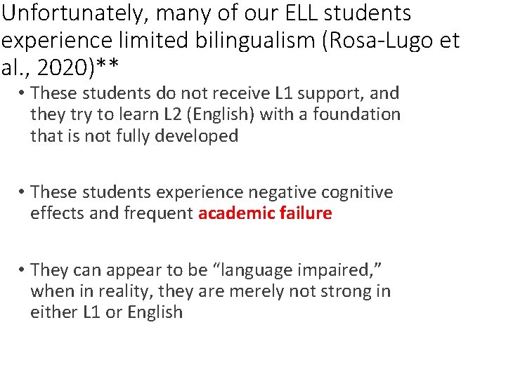 Unfortunately, many of our ELL students experience limited bilingualism (Rosa-Lugo et al. , 2020)**