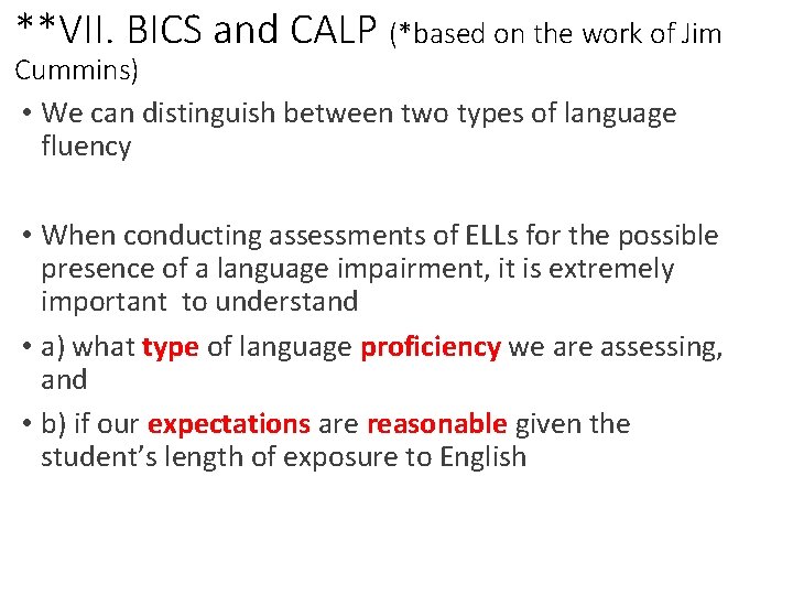 **VII. BICS and CALP (*based on the work of Jim Cummins) • We can **VII. BICS and CALP (*based on the work of Jim Cummins) • We can