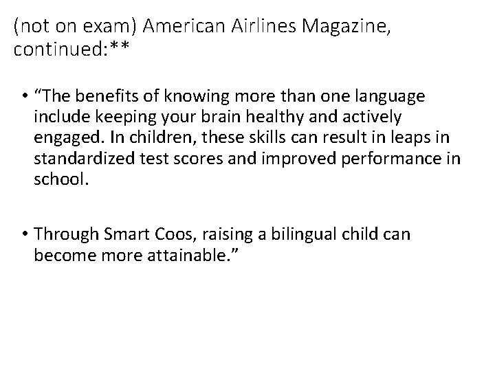 (not on exam) American Airlines Magazine, continued: ** • “The benefits of knowing more