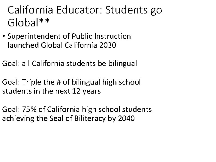 California Educator: Students go Global** • Superintendent of Public Instruction launched Global California 2030 California Educator: Students go Global** • Superintendent of Public Instruction launched Global California 2030