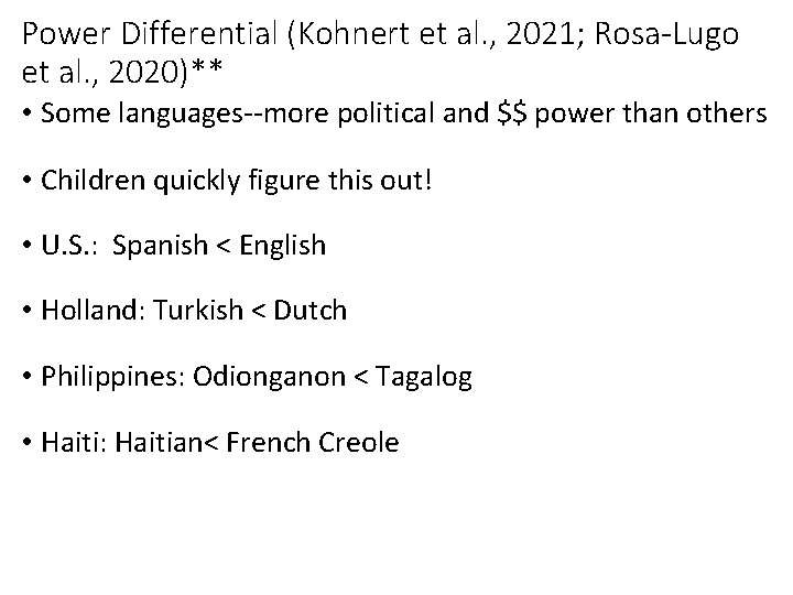 Power Differential (Kohnert et al. , 2021; Rosa-Lugo et al. , 2020)** • Some Power Differential (Kohnert et al. , 2021; Rosa-Lugo et al. , 2020)** • Some