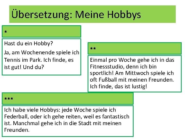 Übersetzung: Meine Hobbys * Hast du ein Hobby? Ja, am Wochenende spiele ich Tennis