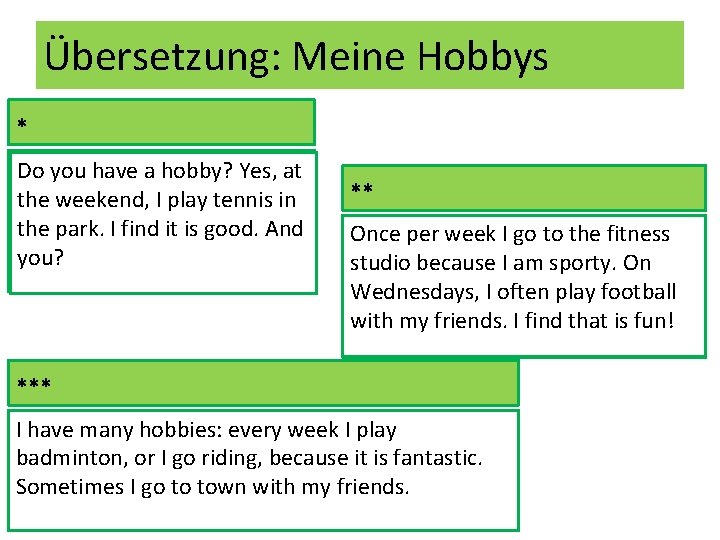 Übersetzung: Meine Hobbys * Hast du have ein Hobby? Do you a hobby? Yes,