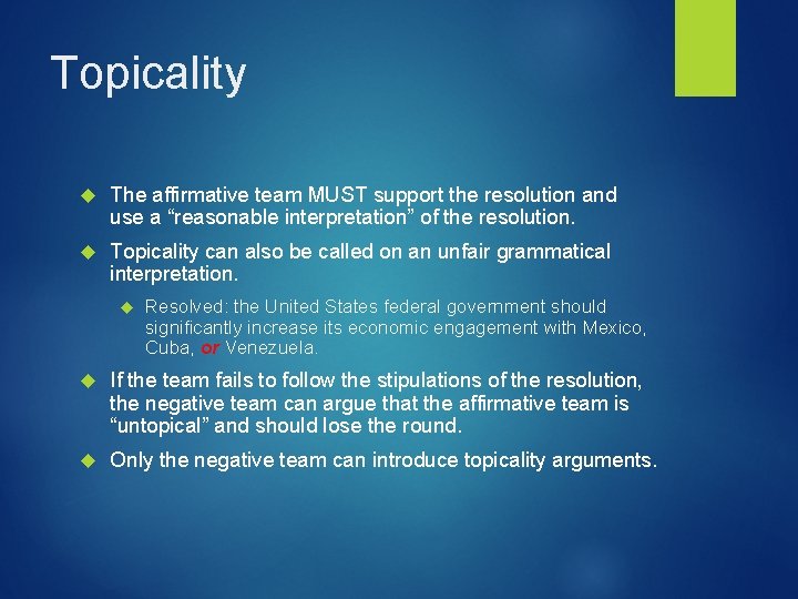 Topicality The affirmative team MUST support the resolution and use a “reasonable interpretation” of