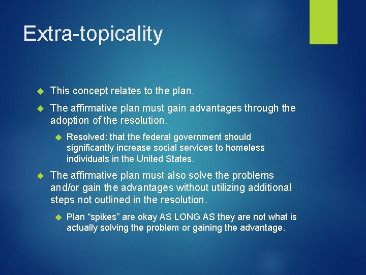 Extra-topicality This concept relates to the plan. The affirmative plan must gain advantages through