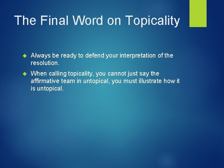 The Final Word on Topicality Always be ready to defend your interpretation of the