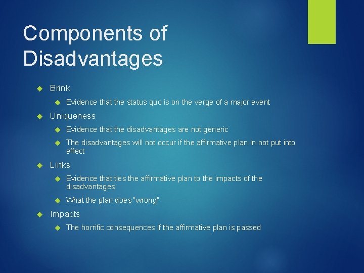 Components of Disadvantages Brink Evidence that the status quo is on the verge of