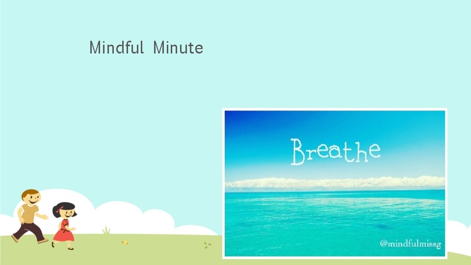 Mindful Minute 