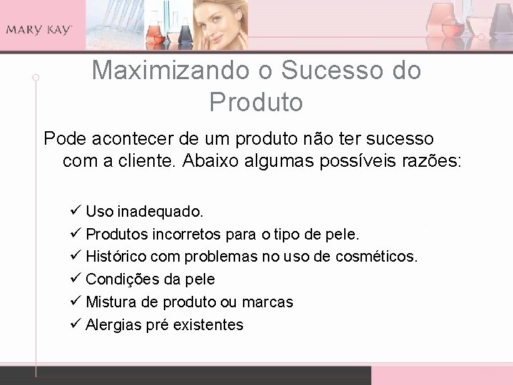 Maximizando o Sucesso do Produto Pode acontecer de um produto não ter sucesso com