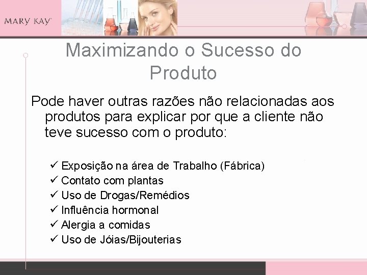 Maximizando o Sucesso do Produto Pode haver outras razões não relacionadas aos produtos para