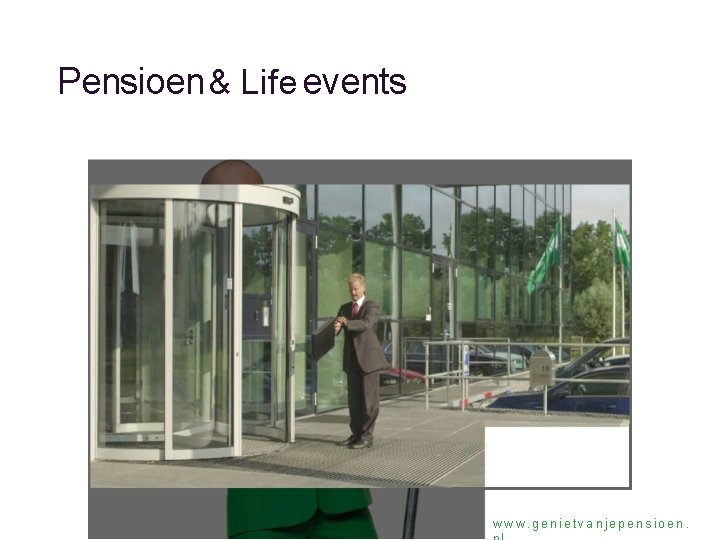 Pensioen & Life events www. genietvanjepensioen. 