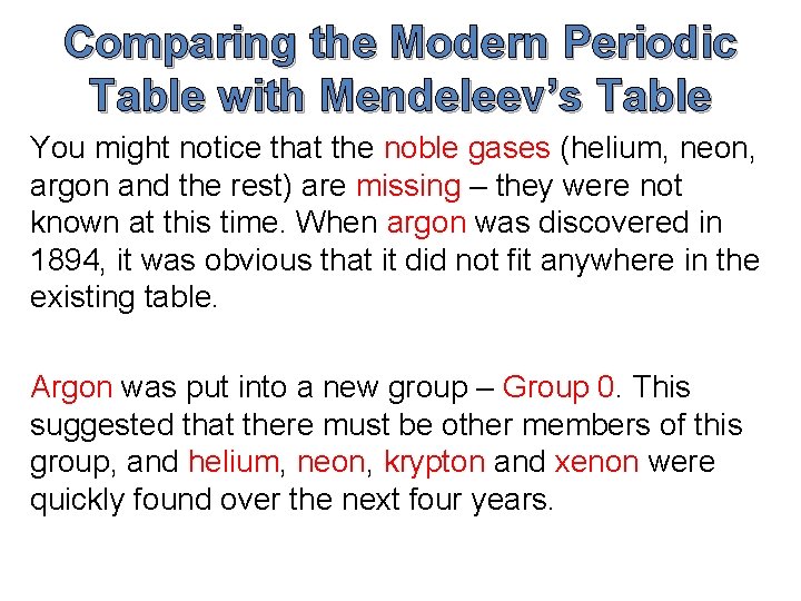 Comparing the Modern Periodic Table with Mendeleev’s Table You might notice that the noble Comparing the Modern Periodic Table with Mendeleev’s Table You might notice that the noble
