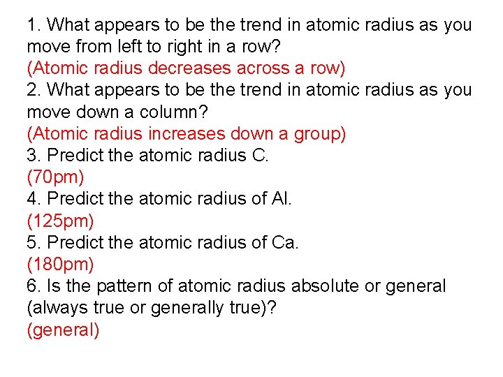 1. What appears to be the trend in atomic radius as you move from 1. What appears to be the trend in atomic radius as you move from