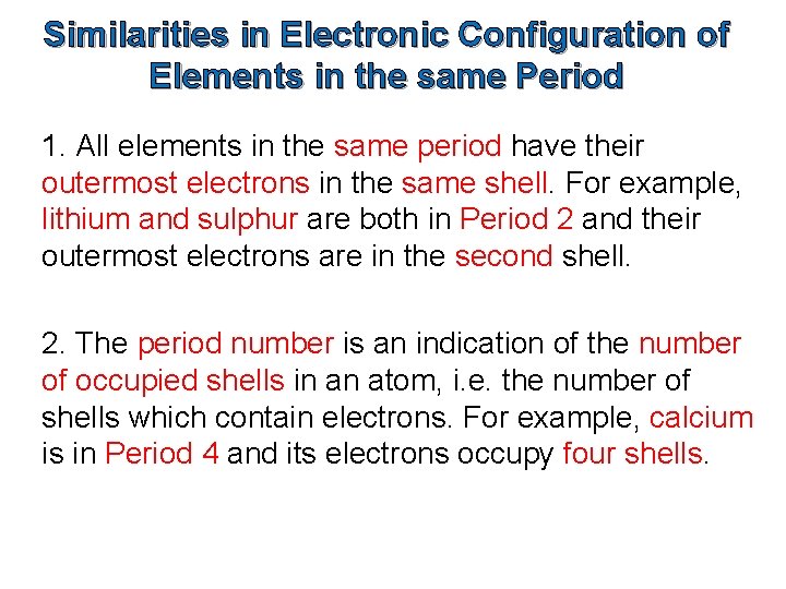 Similarities in Electronic Configuration of Elements in the same Period 1. All elements in Similarities in Electronic Configuration of Elements in the same Period 1. All elements in