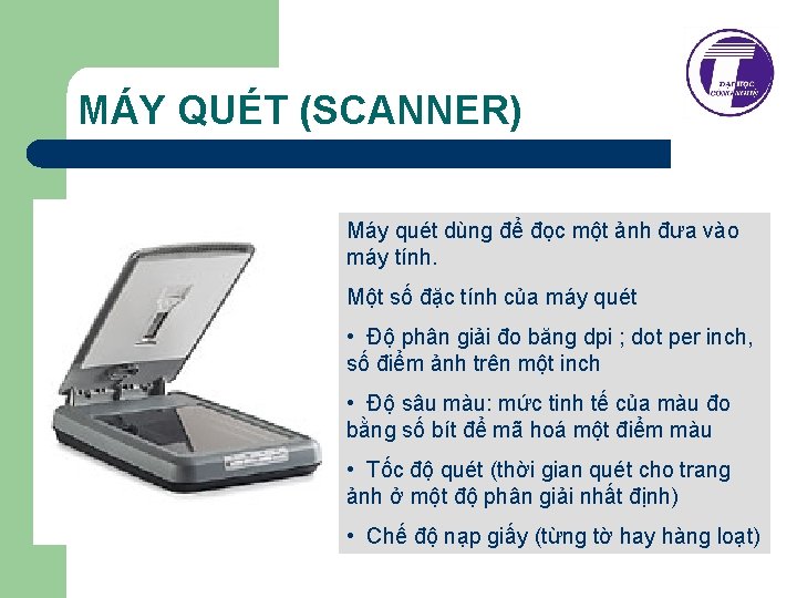 MÁY QUÉT (SCANNER) Máy quét dùng để đọc một ảnh đưa vào máy tính.