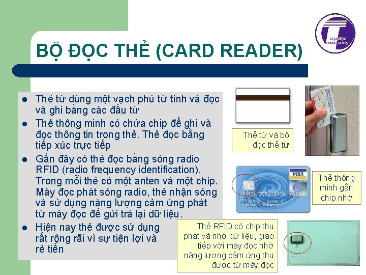 BỘ ĐỌC THẺ (CARD READER) l l Thẻ từ dùng một vạch phủ từ