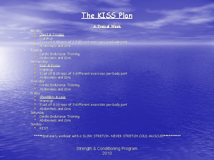 The KISS Plan – – – – A Typical Week Monday • Chest &