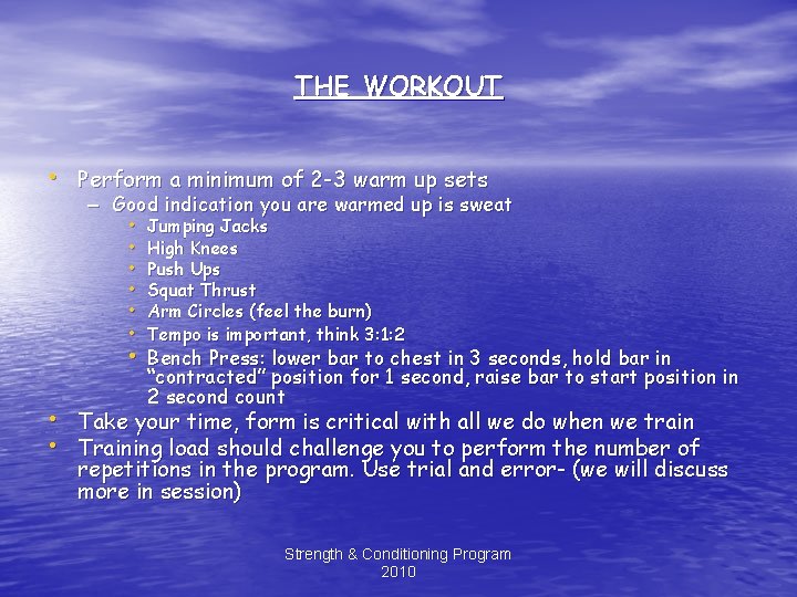 THE WORKOUT • Perform a minimum of 2 -3 warm up sets – Good