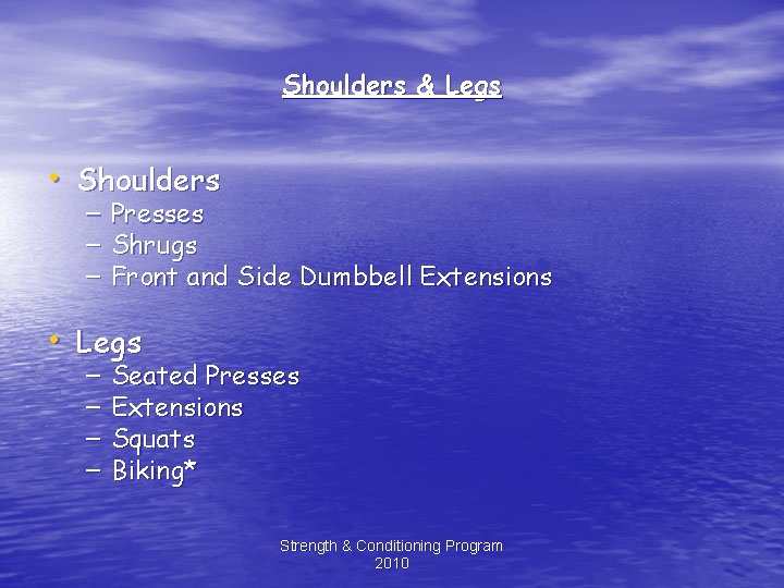 Shoulders & Legs • Shoulders – Presses – Shrugs – Front and Side Dumbbell