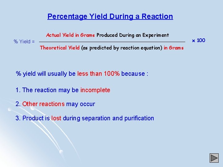 Percentage Yield During a Reaction Actual Yield in Grams Produced During an Experiment %