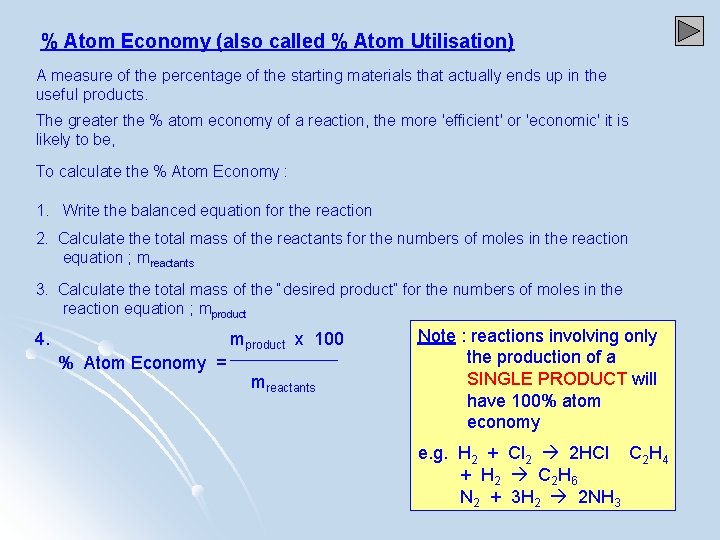 % Atom Economy (also called % Atom Utilisation) A measure of the percentage of