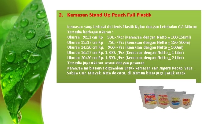 2. Kemasan Stand-Up Pouch Full Plastik Kemasan yang terbuat dai Jenis Plastik Nylon dengan