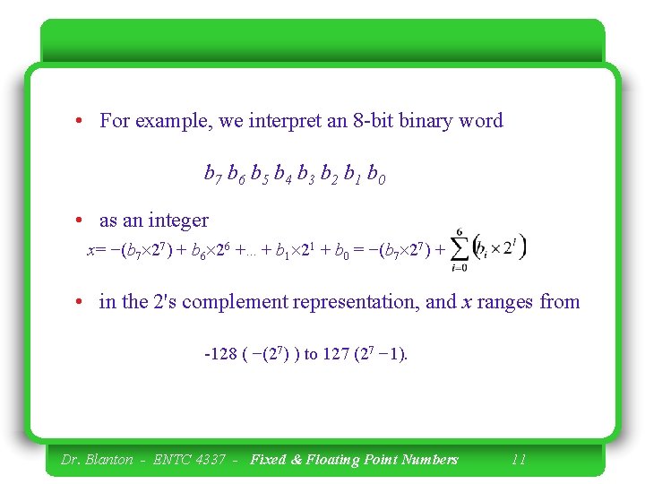  • For example, we interpret an 8 -bit binary word b 7 b