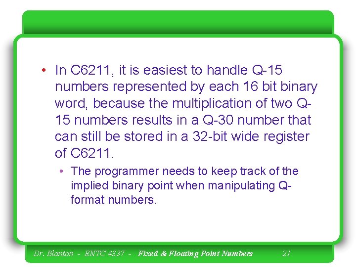  • In C 6211, it is easiest to handle Q-15 numbers represented by