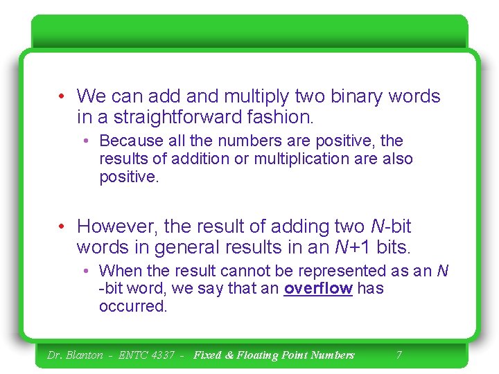  • We can add and multiply two binary words in a straightforward fashion.