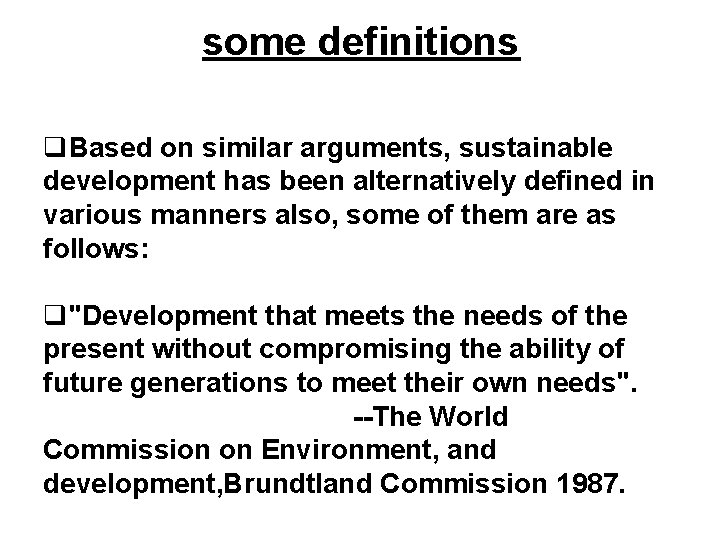 some definitions q. Based on similar arguments, sustainable development has been alternatively defined in