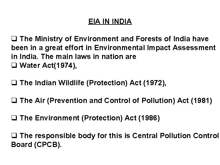 EIA IN INDIA q The Ministry of Environment and Forests of India have been