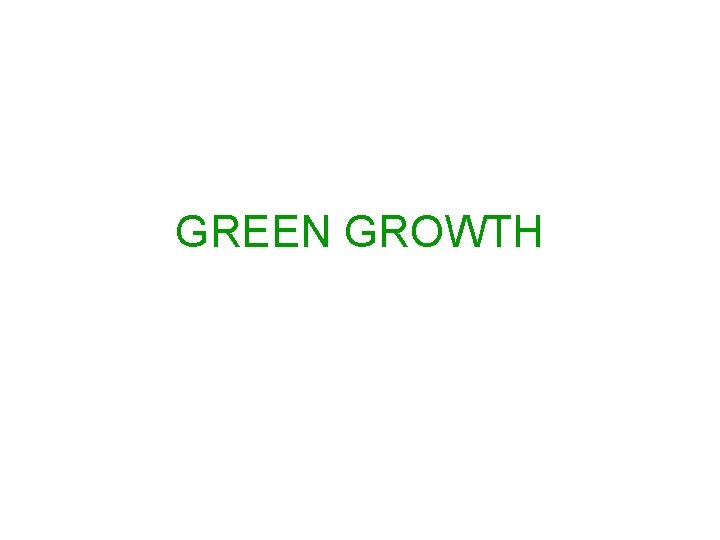 GREEN GROWTH 