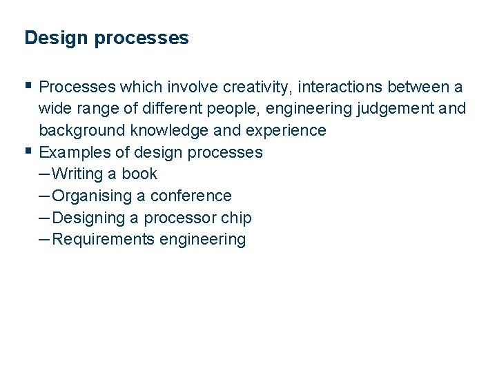 Design processes § Processes which involve creativity, interactions between a wide range of different