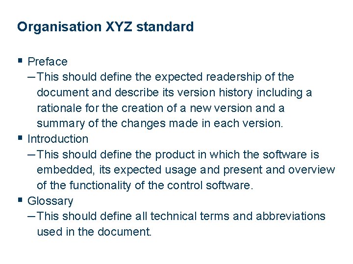 Organisation XYZ standard § Preface – This should define the expected readership of the