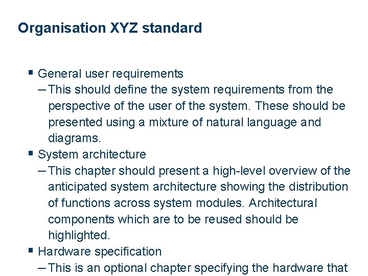 Organisation XYZ standard § General user requirements – This should define the system requirements