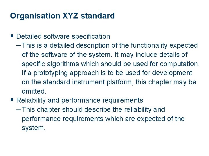 Organisation XYZ standard § Detailed software specification – This is a detailed description of