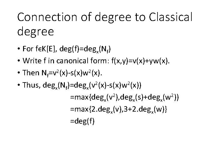 Connection of degree to Classical degree • For fϵK[E], deg(f)=degx(Nf) • Write f in