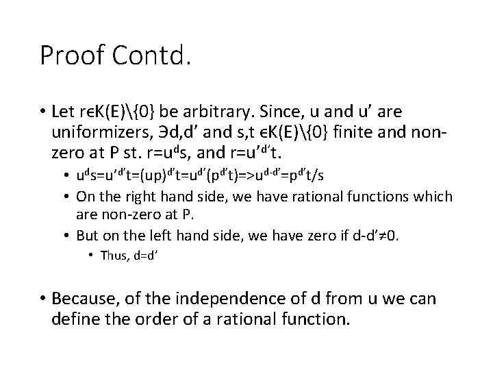 Proof Contd. • Let rϵK(E){0} be arbitrary. Since, u and u’ are uniformizers, Эd,