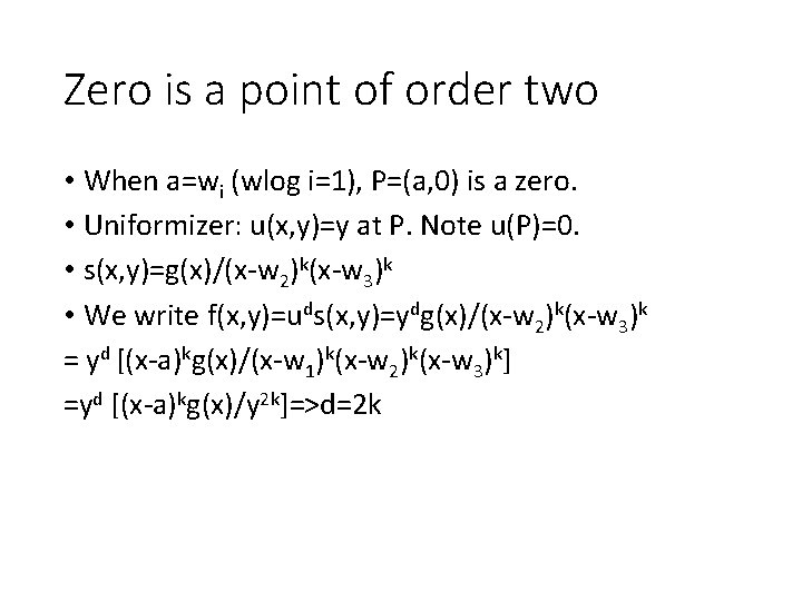 Zero is a point of order two • When a=wi (wlog i=1), P=(a, 0)