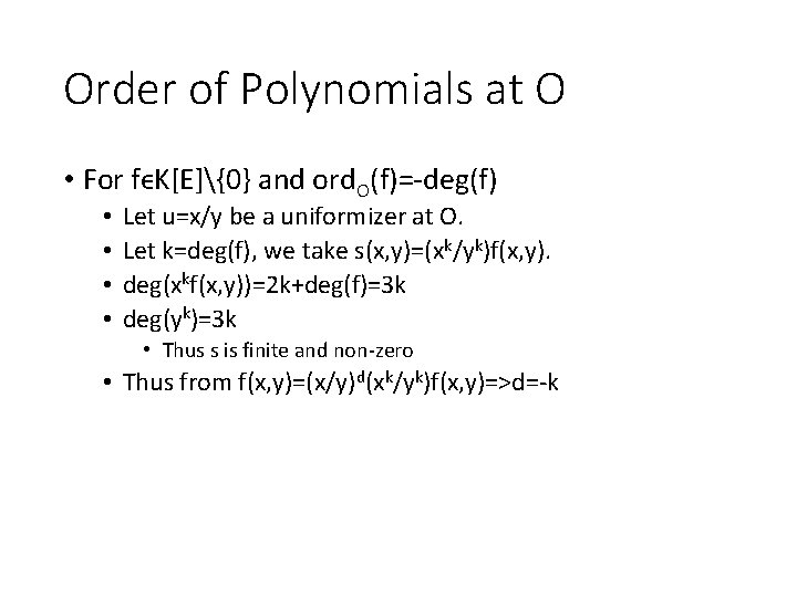 Order of Polynomials at O • For fϵK[E]{0} and ord. O(f)=-deg(f) • • Let