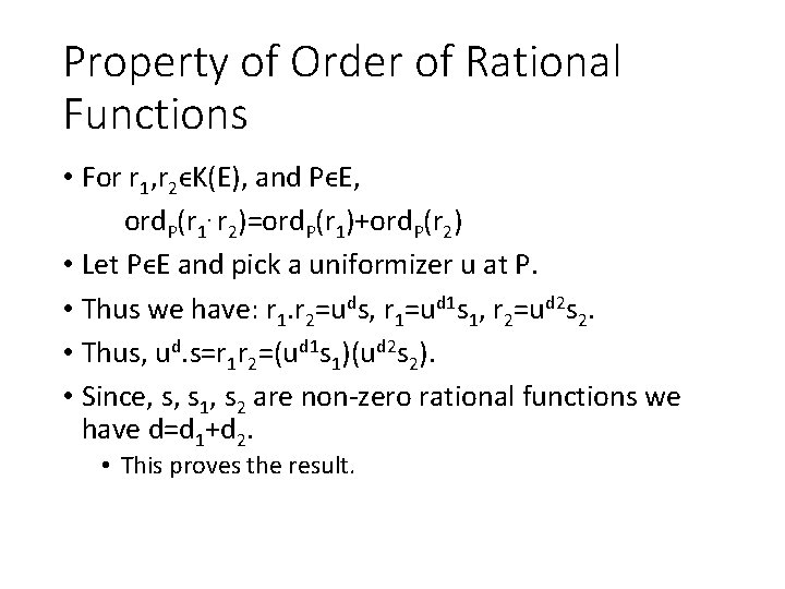 Property of Order of Rational Functions • For r 1, r 2ϵK(E), and PϵE,