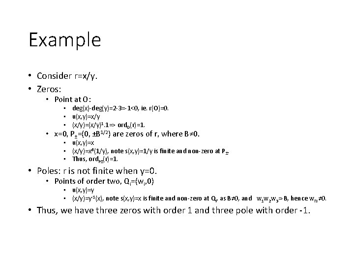 Example • Consider r=x/y. • Zeros: • Point at O: • deg(x)-deg(y)=2 -3=-1<0, ie.