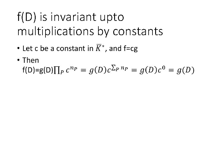 f(D) is invariant upto multiplications by constants • 
