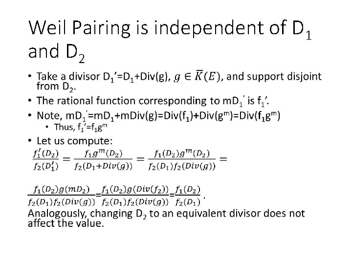 Weil Pairing is independent of D 1 and D 2 • 
